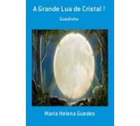 A Grande Lua De Cristal ! (ebook)