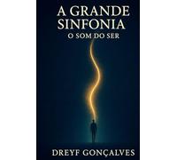A Grande Sinfonia - O Som do Ser