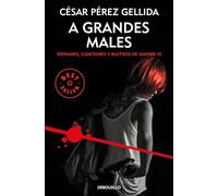 A Grandes Males (refranes Canciones Y Rastros De Sangre 3)