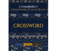 A Grandfather's Crossword Puzzle Book: 64 Large Print Puzzles Celebrating a Life of Adventure and Wisdom