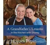 A Grandfather's Lessons: In the Kitchen with Shorey