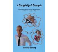 A Grandfather's Paranoia: Understanding how a father’s mind changes when he becomes a Grandfather