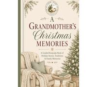 A Grandmother's Christmas Memories: A Guided Keepsake Book of Holiday Stories, Traditions, and Family Memories