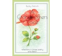 A Grandmother's Voice: reflections in prose, poetry and sketch