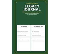 A Grandparent's Legacy Journal: Guided Prompts to Share Your Life Story Memories and Wisdom with Grandchildren | Hardcover Keepsake Memory Book Gift for Grandma or Grandpa