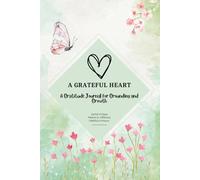 A Grateful Heart: A Gratitude Journal for Grounding and Growth