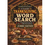 A Grateful Thanksgiving Word Search: 100 Thanksgiving-Themed Puzzles with 1,500 Hidden Words and Phrases | Jumbo Edition (The Holiday Word Search Collection - Jumbo Editions)