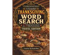 A Grateful Thanksgiving Word Search: 100 Thanksgiving-Themed Puzzles with 1,500 Hidden Words and Phrases | Travel Edition (The Holiday Word Search Collection - Travel Editions)