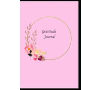 A Gratitude Journal: Cultivate a Grateful Heart