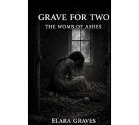 A Grave For Two: The Womb Of Ashes (Cold Blood)