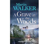 A Grave in the Woods: a riveting murder mystery set in rural France (The Dordogne Mysteries)
