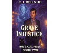 A Grave Injustice: A Paranormal Cozy Mystery (The B.O.O Files)