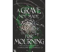 A Grave Not Made For Mourning (The Fated Blood Trilogy)