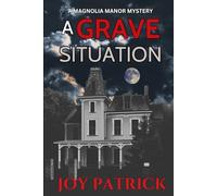 A Grave Situation: A Page-turning, Small Town Whodunnit Murder Mystery (Magnolia Manor Mysteries)