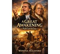 A GREAT AWAKENING: FULL CAST & CREW: “A Great Awakening: The Story of George Whitefield and the Birth of American Revival”