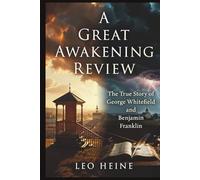 A Great Awakening Review: The True Story of George Whitefield and Benjamin Franklin
