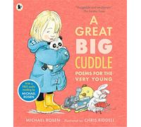 A Great Big Cuddle: Poems for the Very Young: An award-winning illustrated poetry collection packed with fun, rhythm and rhymes - perfect to read aloud with little ones aged 2+