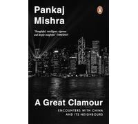 A Great Clamour: Encounters with China and Its Neighbours