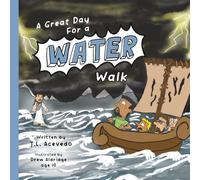 A Great Day For A Water Walk (PanShu Books: Reimagined Bible Stories For Todlers)