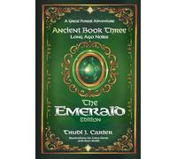 A Great Forest Adventure Ancient Book Three: Long Ago Notes - The Emerald Edition