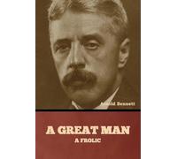 A Great Man: A Frolic