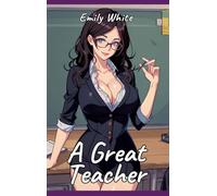 A Great Teacher: Sexy Erotic Stories for Adults Illustrated with Hentai Pictures: 63