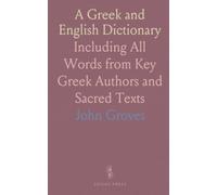 A Gr nd English Dictionary: Including All Words from Key Gr uthors and Sacred Texts