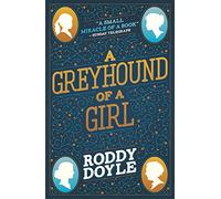 A Greyhound of a Girl