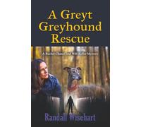 A Greyt Greyhound Rescue: A Rachel Chance and Will Keller Mystery (The Rachel Chance and Will Keller Greyhound Mysteries)
