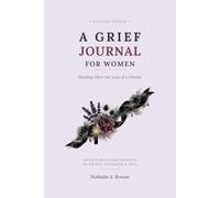 A Grief Journal for Women: Healing After the Loss of a Parent