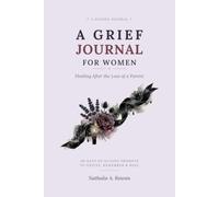 A Grief Journal for Women: Healing After the Loss of a Parent