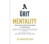 A Grit Mentality: The Whole Being Starting With Your Mindset. Get Your Mind Right