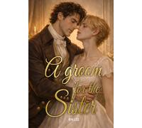 A Groom for the Sister: Forbidden Hearts Collection - Book 2