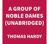 A Group Of Noble Dames (UNABRIDGED)