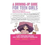 A GROWING-UP GUIDE FOR TEEN GIRLS