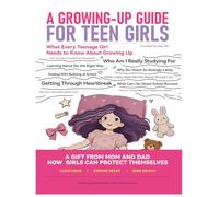 A GROWING-UP GUIDEFOR TEEN GIRLS