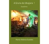 A Gruta Do Ubajara ! (ebook)