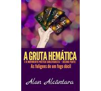 A Gruta Hemática e o Movimento Poético Sublevarista - Décima parte: As fuligens de um fogo dócil