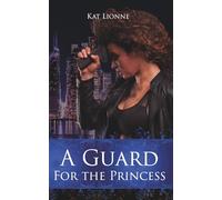 A Guard for the Princess: Dark Mafia Romance Sapphic Style (Queens of New York (Lesbian Dark Romance))