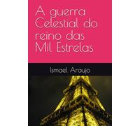 A guerra Celestial do reino das Mil Estrelas: As estrelas Celestiais