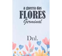A guerra das Flores: Germinal