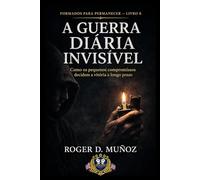 A GUERRA DIÁRIA INVISÍVEL: Como os pequenos compromissos decidem a vitória a longo prazo (FORMADOS PARA PERMANECER)