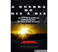 A Guerra Do Dia A Dia (ebook)