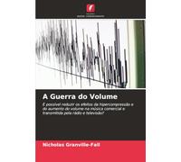 A Guerra do Volume: É possível reduzir os efeitos da hipercompressão e do aumento do volume na música comercial e transmitida pela rádio e televisão?