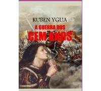 A Guerra Dos Cem Anos (ebook)