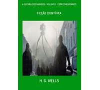 A Guerra Dos Mundos - Volume I - Com Comentários (ebook)