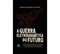 A Guerra Eletromagnética Do Futuro (ebook)