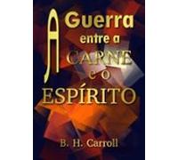 A Guerra Entre A Carne E O Espírito (ebook)