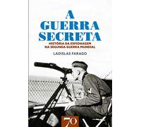 A Guerra Secreta - História da Espionagem na II Guerra Mundial
