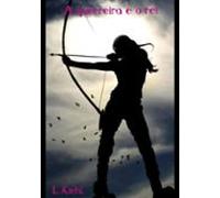 A Guerreira E O Rei (ebook)